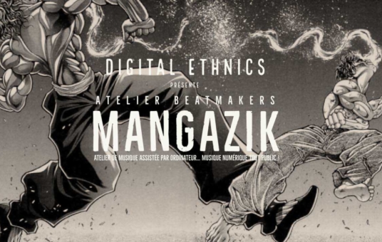 ATELIER MANGAZIK Proposé par DIGITAL ETHNICS